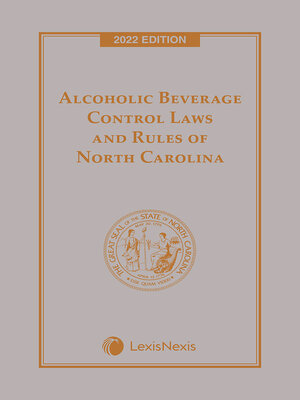 cover image of Alcoholic Beverage Control Laws and Rules of North Carolina
